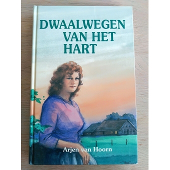 Dwaalwegen van het hart - Arjen van Hoorn